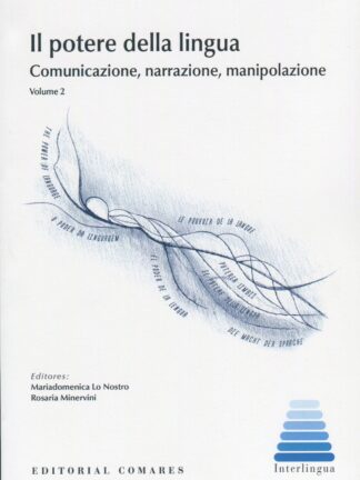 II potere della lingua Comunicazione, narrazione,manipolazione. Volumen 2
