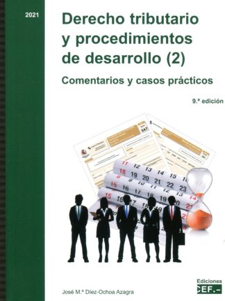 Derecho tributario y procedimientos de desarrollo 2021. 2 vols. Comentarios y casos Prácticos