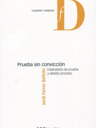 Prueba sin convicción. Estándares de prueba y debido proceso