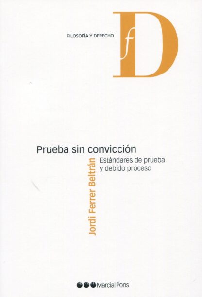 Prueba sin convicción. Estándares de prueba y debido proceso