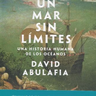 Un mar sin límites. Una historia humana de los océanos