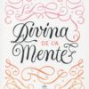 Divina de la Mente. Descubre tu camino de transformación personal -0