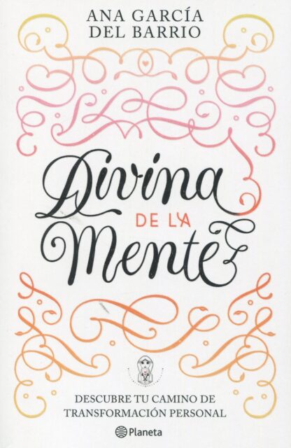 Divina de la Mente. Descubre tu camino de transformación personal