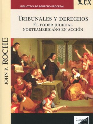 Tribunales y derechos. El poder judicial norteamericano en acción