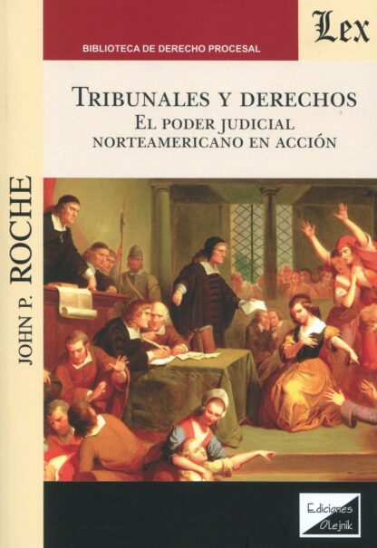 Tribunales y derechos. El poder judicial norteamericano en acción