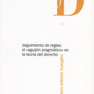 Seguimiento de reglas: el "aguijón pragmático" en la teoría del derecho
