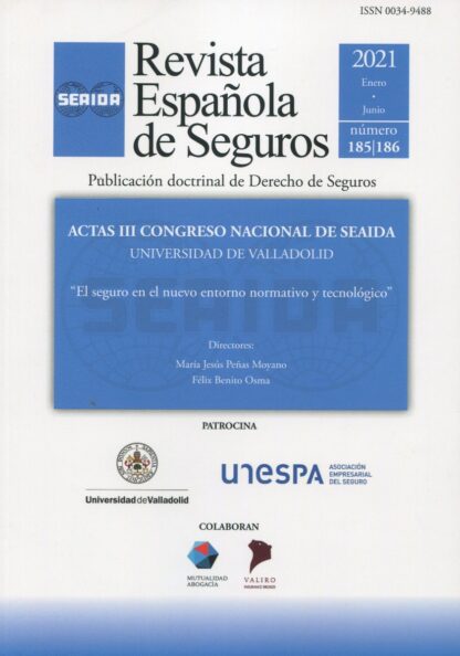 Revista Española de Seguros, Nº 185/186, Enero -Junio 2021. El seguro en el nuevo entorno normativo y tecnológico