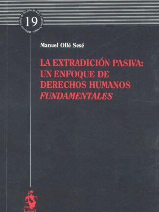La extradición pasiva: un enfoque de derechos humanos fundamentales