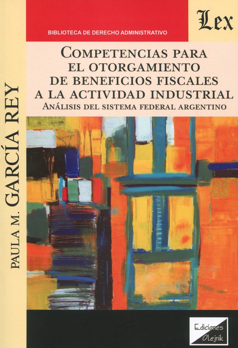 Competencias para el otorgamiento de beneficios fiscales a la actividad industrial. Análisis del sistema federal argentino-0