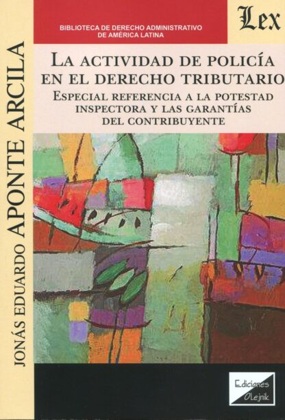 La actividad de policía en el Derecho tributario. Espeical referencia a  la potestad inspectora y las garantías del contribuyente