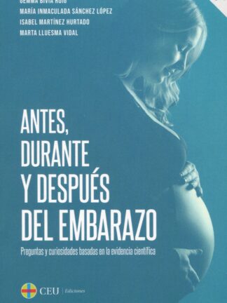 Antes, durante y después del embarazo. Preguntas y curiosidades basadas en la evidencia científica