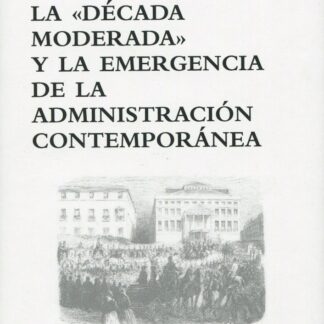 Década moderada y la emergencia de la administración contemporánea