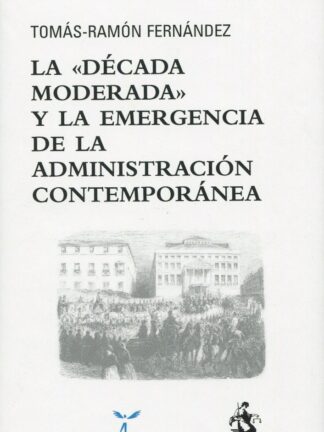 Década moderada y la emergencia de la administración contemporánea
