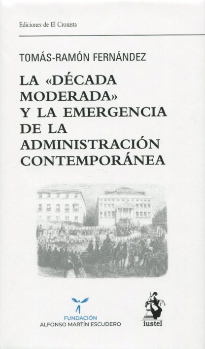 Década moderada y la emergencia de la administración contemporánea