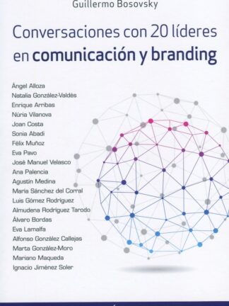 Conversaciones con 20 líderes en comunicación y branding