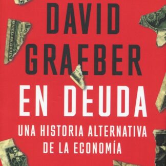 En deuda. Una historia alternativa de la economía