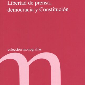 Libertad de prensa, democracia y Constitución