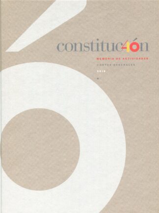 Constitución. Memoria de actividades 40 Aniversario Cortes Generales 2018