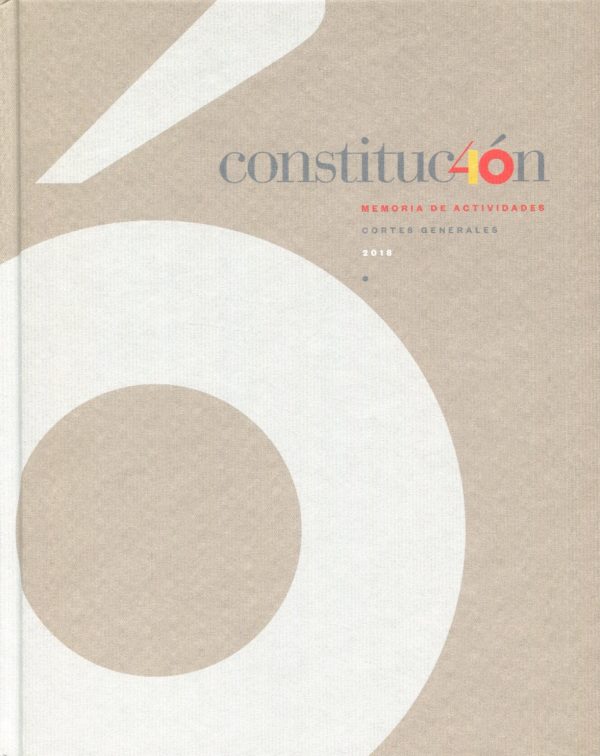 Constitución. Memoria de actividades 40 Aniversario Cortes Generales 2018-0