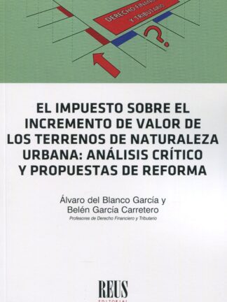 Impuesto sobre el incremento del valor de los terrenos de naturaleza urbana: análisis crítico y propuestas de reforma