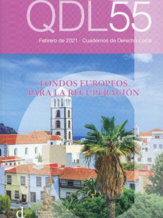 Cuadernos de Derecho Local Nº 55. Febrero 2021 Fondos europeos para la recuperación