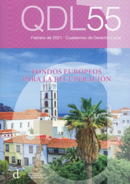Cuadernos de Derecho Local Nº 55. Febrero 2021 Fondos europeos para la recuperación