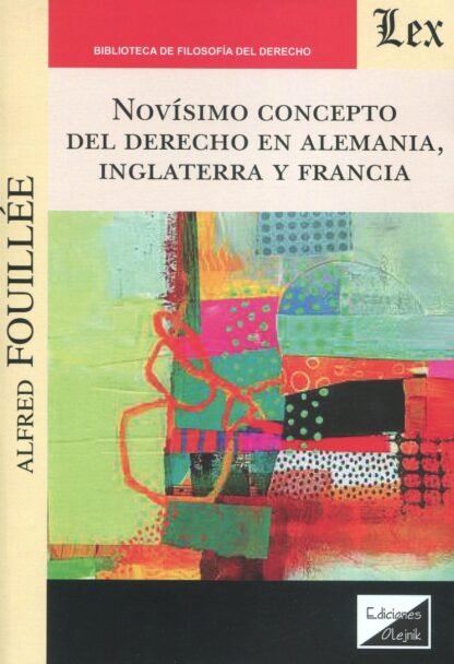 Novísimo concepto del Derecho en Alemanía, Inglaterra y Francia
