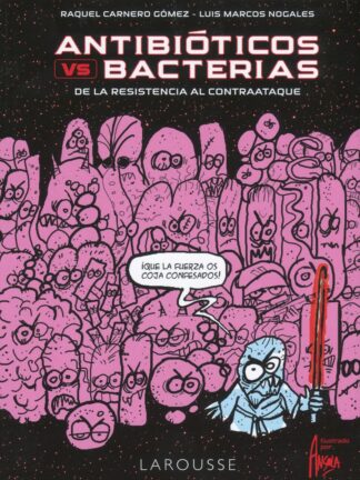 Antibióticos vs bacterias. De la resistencia al contraataque