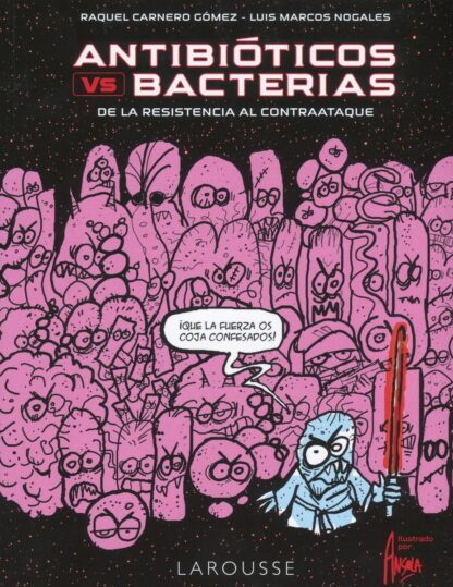 Antibióticos vs bacterias. De la resistencia al contraataque