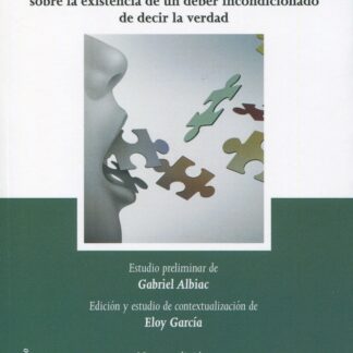 ¿Hay derecho a mentir?La polémica Inmanuel Kant - Benjamin Constant,  sobre la existencia de un deber incondicionado de decir la verdad