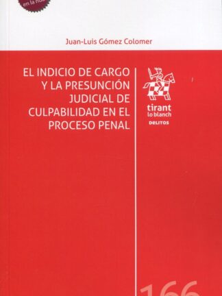 El indicio de cargo y la presunción judicial de culpabilidad en el proceso penal