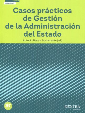 Casos prácticos de la gestión de la Administración del Estado