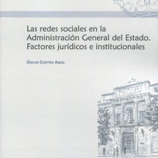 Redes sociales en la Administración General del Estado Factores jurídicos e institucionales