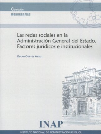Redes sociales en la Administración General del Estado Factores jurídicos e institucionales