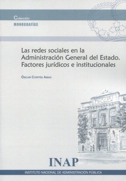 Redes sociales en la Administración General del Estado Factores jurídicos e institucionales