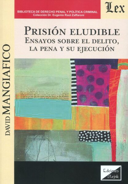 Prisión eludible. Ensayos sobre el delito, la pena y su ejecución