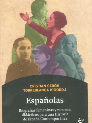 Españolas Biografías femeninas y recursos didácticos para una Historia de España Contemporánea