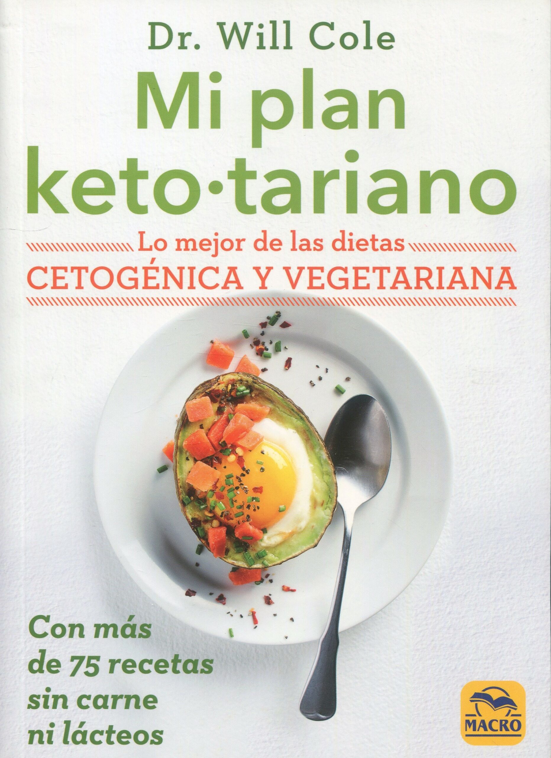 Mi plan ketotariano. Lo mejor de las dietas cetogénica y vegetariana con  recetas sin carne ni lácteos-9788417080792- W. COLE