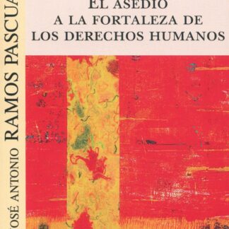 El asedio a la fortaleza de los derechos humanos