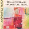 Temas centrales del Derecho Penal