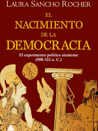 Nacimiento de la Democracia. El experimento político ateniense (508-322 a.c.)