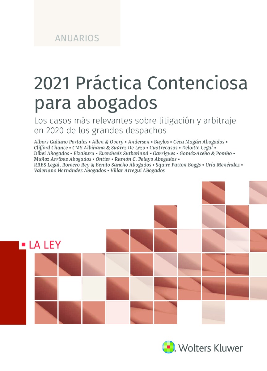 2021 Práctica contenciosa para abogados. Los casos más relevantes sobre litigación y arbitraje en 2020 de los grandes despachos-0
