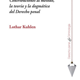 Contribuciones al método, la teoría y la dogmática del derecho penal