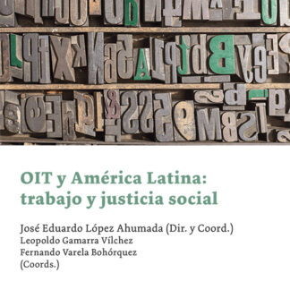 OIT y América latina: trabajo y justicia social