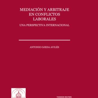 Mediación y arbitraje en conflictos laborales. Una perspectiva internacional