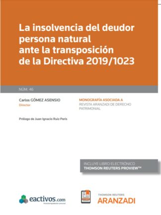 Insolvencia del deudor persona natural ante la transposición de la directiva 2019/1023. Revista ARANZADI de Derecho Patrimonial Número 46