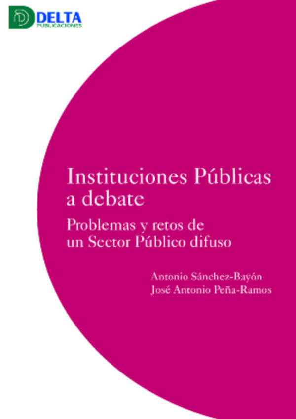 Instituciones públicas a debate. Problemas y retos de un Sector Público difuso-0