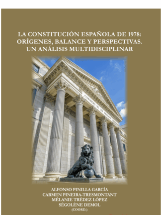 Constitución Española de 1978: orígenes, balance y perspectivas. Un Análisis Multidisciplinar
