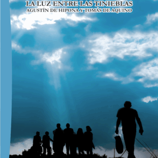 Luz entre las tinieblas. Agustín de Hipona y Tomás de Aquino