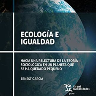 Ecología e igualdad. Hacia una relectura de la teoría sociológica en un planeta que se ha quedado pequeño